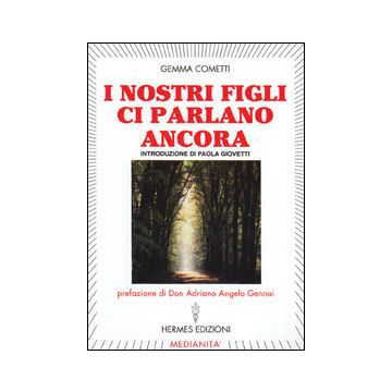 I nostri figli ci parlano ancora