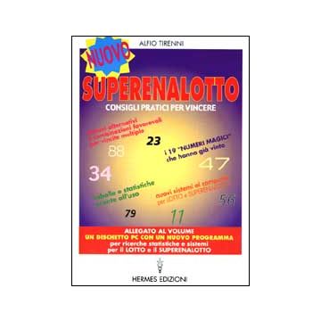 Nuovo superenalotto. Consigli pratici per vincere. Tabelle e statistiche pronte all'uso. Sistemi alternativi e combinazioni più favorevoli per vincite multiple...
