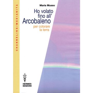 Ho volato fino all'arcobaleno per colorare la terra