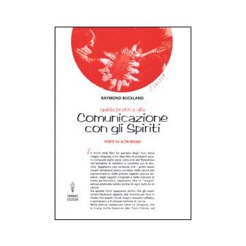 Guida pratica alla comunicazione con gli spiriti. Porte su altri mondi