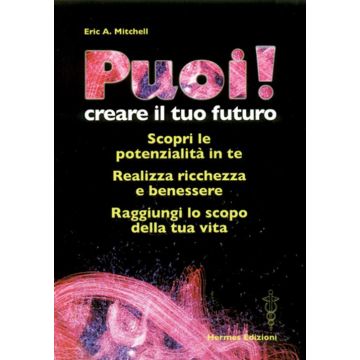 Puoi! Creare il tuo futuro