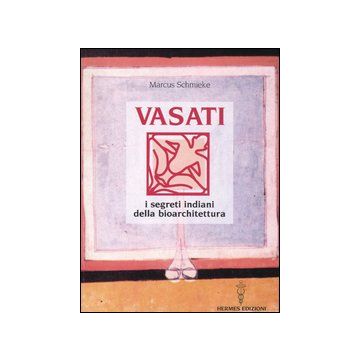 Vasati. I segreti indiani della bioarchitettura