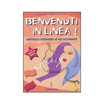 Benvenuti in linea! Confidenze telefoniche ad una cartomante