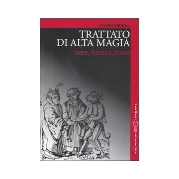 Trattato di alta magia nera, bianca, rossa