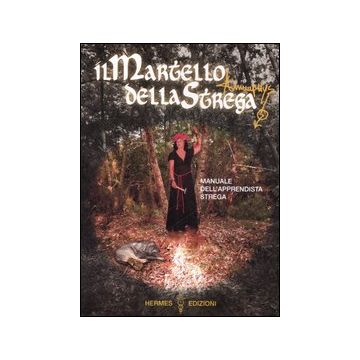 Il martello della strega. Manuale dell'apprendista strega