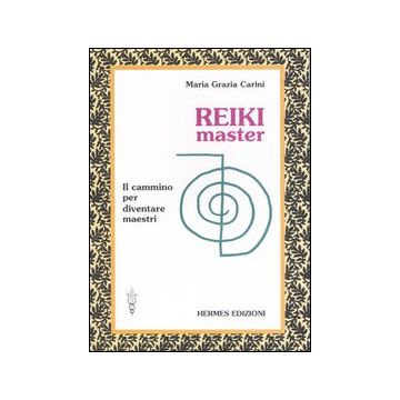 Reiki master. Il cammino per diventare maestri