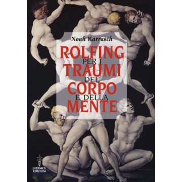 Rolfing per i traumi del corpo e della mente