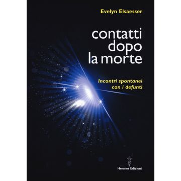 Contatti dopo la morte. Incontri spontanei con i defunti