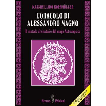 L'oracolo di Alessandro Magno. il metodo divinatorio del mago Astrampsico