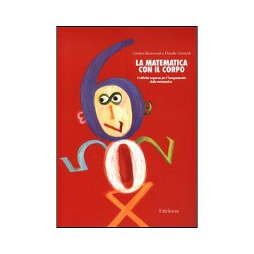 La matematica con il corpo. L'attività corporea per l'insegnamento della matematica