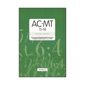 AC-MT 11-14. Test di valutazione delle abilità di calcolo e problem solving dagli 11 ai 14 anni. Con protocolli