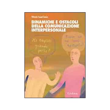 Dinamiche e ostacoli della comunicazione interpersonale