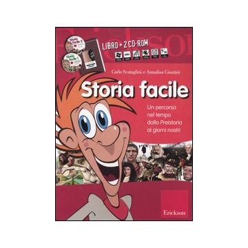 Storia facile. Un percorso nel tempo dalla preistoria ai nostri giorni. Con 2 CD-ROM