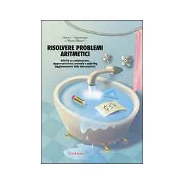 Risolvere problemi aritmetici. Attività su comprensione, rappresentazione, memoria e updating (aggiornamento delle informazioni)