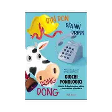 Giochi fonologici. Attività di discriminazione uditiva e impostazione articolatoria