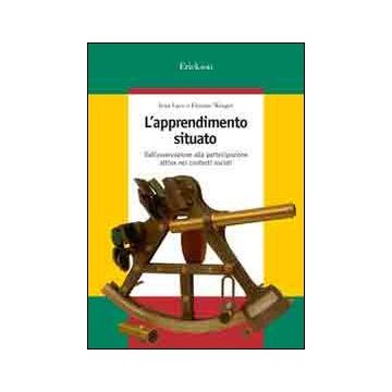 L'apprendimento situato. Dall'osservazione alla partecipazione attiva nei contesti sociali