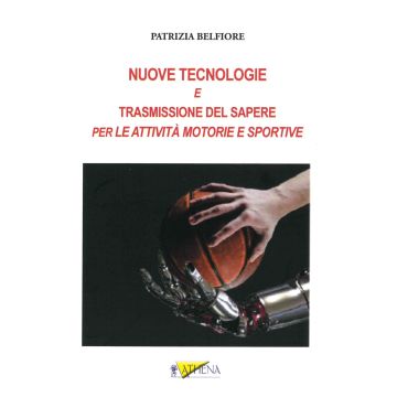 Nuove tecnologie e trasmissione del sapere. Per le attività motorie e sportive