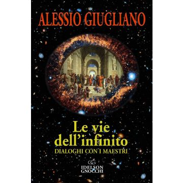 Le vie dell'infinito. Dialoghi con i maestri