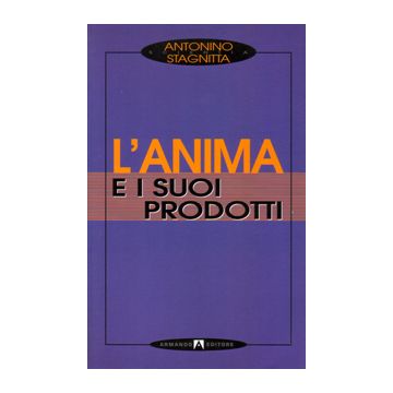 L'anima e i suoi prodotti