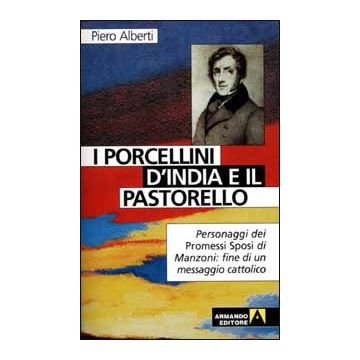 I porcellini d'India e il pastorello. Personaggi dei Promessi sposi di Manzoni: fine di un messaggio cattolico