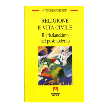 Religione e vita civile. Il cristianesimo nel postmoderno