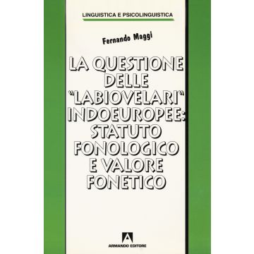 La questione delle «labiovelari» indoeuropee: statuto fonologico e valore fonetico