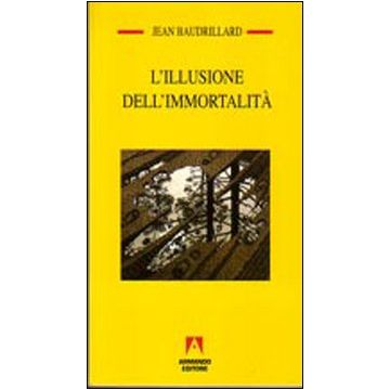 L'illusione dell'immortalità