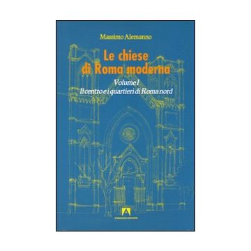 Le chiese di Roma moderna. Vol. 1
