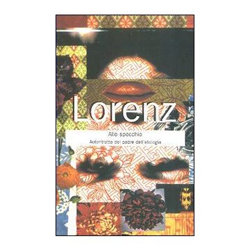 Lorenz allo specchio. Autoritratto inedito del padre dell'etologia
