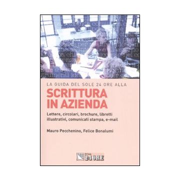 Scrittura in azienda. Lettere, circolari, brochure, libretti illustrativi, comunicati stampa, e-mail