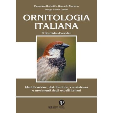 Ornitologia italiana Vol. 8 - Sturnidae-fringillidae brichetti fracasso alberto perdisa editore