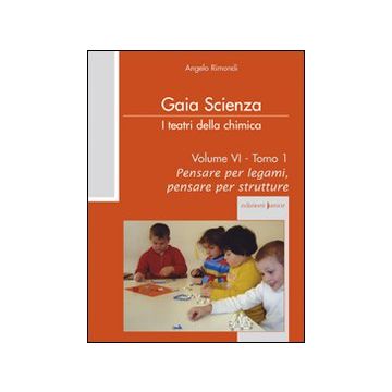 I teatri della chimica. Vol. 6/1: Pensare per legami, pensare per strutture