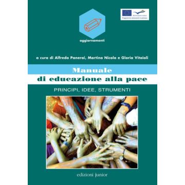 Manuale di educazione alla pace. Principi, idee, strumenti