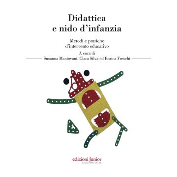 Didattica e nido d'infanzia. Metodi e pratiche d'intervento educativo