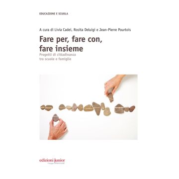 Fare per, fare con, fare insieme. Progetti di cittadinanza tra scuole e famiglie