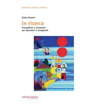 In ricerca. Prospettive e strumenti per educatori e insegnanti