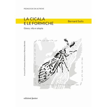 La cicala e le formiche. Gioco, vita e utopia