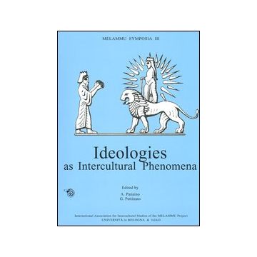 Melammu Symposia III. Ideologies as intercultural phenomena. Proceedings of the third annual symposium (Chicago, 27-31 October 2000)
