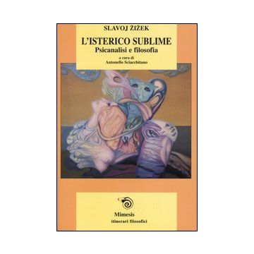 L'isterico sublime. Psicanalisi e filosofia
