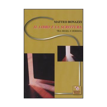 Il libro e la scrittura. Tra Hegel e Derrida