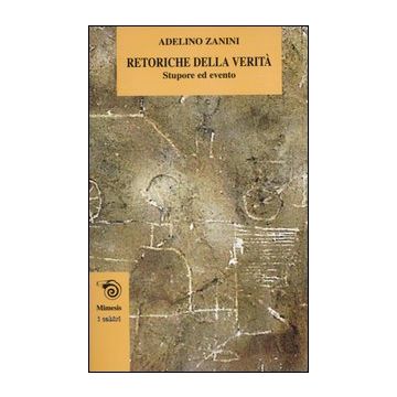 Retoriche della verità. Stupore ed evento