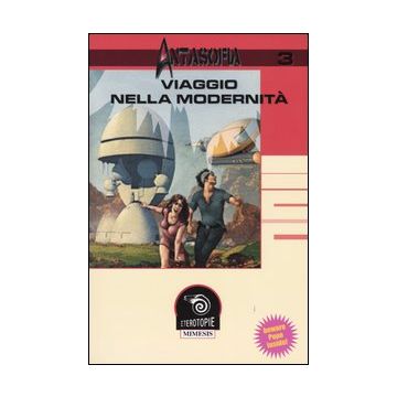 Antasofia. Vol. 3: Viaggio nella modernità