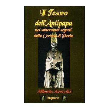 Il tesoro dell'antipapa nei sotterranei segreti della Certosa di Pavia