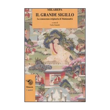 Il grande sigillo. La conoscenza originaria di Mahamudra