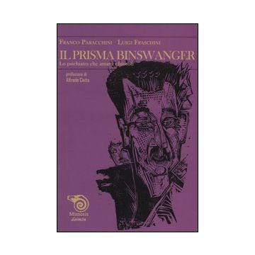 Il prisma Binswanger. Lo psichiatra che amava i filosofi