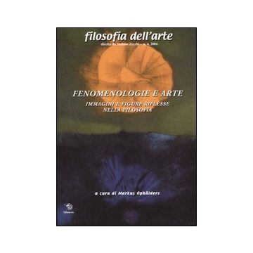 Fenomenologie e arte. Immagini figure riflesse nella filosofia