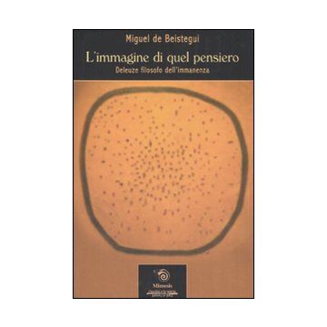 L'immagine di quel pensiero. Deleuze filosofo dell'immanenza