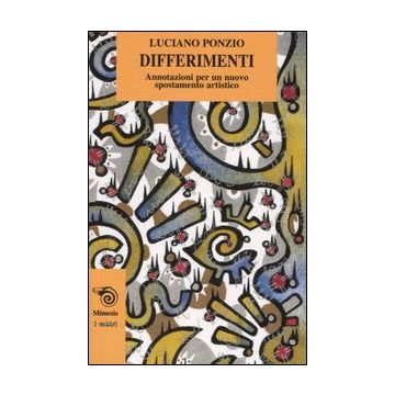 Differimenti. Annotazioni per un nuovo spostamento artistico