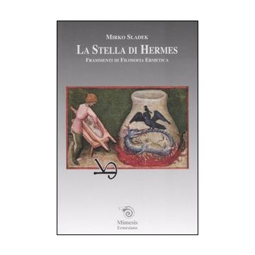 La stella di Hermes. Frammenti di filosofia ermetica