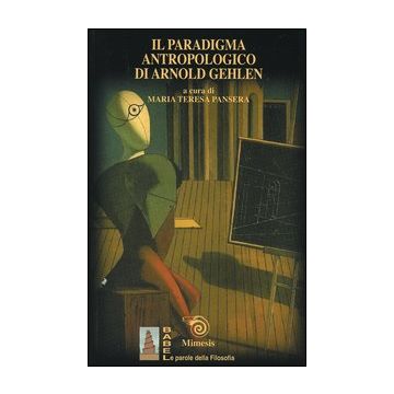 Paradigma antropologico di Arnold Gehlen